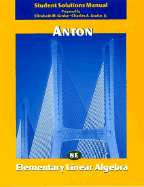 Elementary Linear Algebra: Student Solutions Manual - Anton, Howard