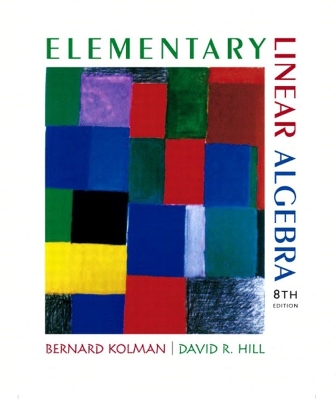 Elementary Linear Algebra - Hill, David R, MD, and Kolman, Bernard