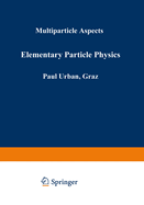 Elementary Particle Physics: Multiparticle Aspects