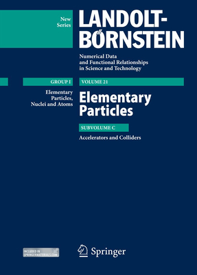 Elementary Particles - Accelerators and Colliders - Schopper, Herwig (Editor), and Myers, Stephen (Editor), and Amaldi, Ugo