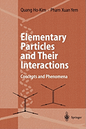 Elementary Particles and Their Interactions: Concepts and Phenomena