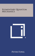 Elementary Quantum Mechanics