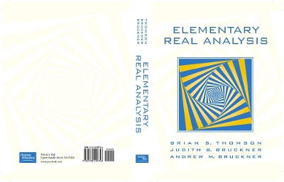 Elementary Real Analysis - Thomson, Brian S, and Bruckner, Judith B, and Bruckner, Andrew M