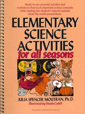 Elementary Science Activities for All Seasons - Moutran, Julia