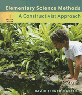 Elementary Science Methods: A Constructivist Approach