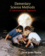 Elementary Science Methods: A Constructivist Approach - Martin, David Jerner