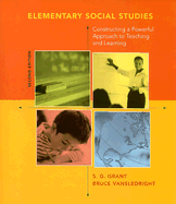 Elementary Social Studies: Constructing a Powerful Approach to Teaching and Learning