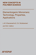 Elementorganic Monomers: Technology, Properties, Applications