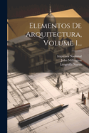 Elementos de Arquitectura, Volume 1...
