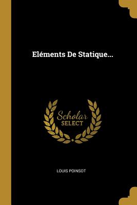 Elements de Statique... - Poinsot, Louis