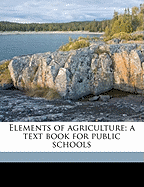 Elements of Agriculture; A Text-Book for Public Schools