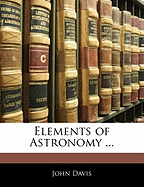 Elements of Astronomy ..