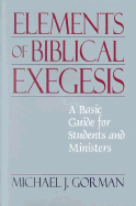 Elements of Biblical Exegesis: A Basic Guide for Students and Ministers