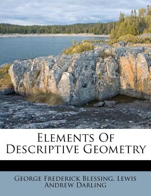 Elements of descriptive geometry - Blessing, George F