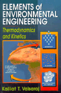 Elements of Environmental Engineering: Thermodynamics and Kinetics