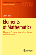 Elements of Mathematics: A Problem-Centered Approach to History and Foundations