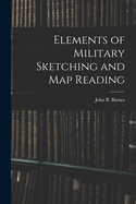 Elements of Military Sketching and Map Reading