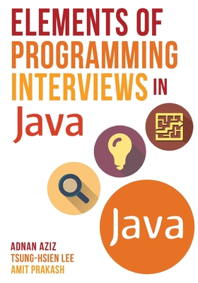 Elements of Programming Interviews in Java: The Insiders' Guide - Lee, Tsung-Hsien, and Prakash, Amit, and Aziz, Adnan