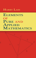 Elements of pure and applied mathematics.