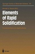 Elements of Rapid Solidification: Fundamentals and Applications