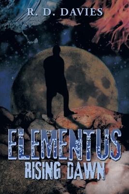 Elementus: Rising Dawn - Davies, R D