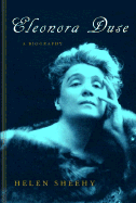 Eleonora Duse: A Biography