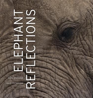 Elephant Reflections - Ammann, Karl (Photographer), and Peterson, Dale