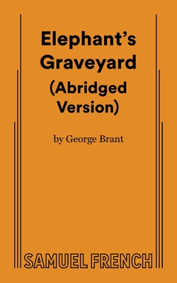 Elephant S Graveyard Abridged Version - Brant, George