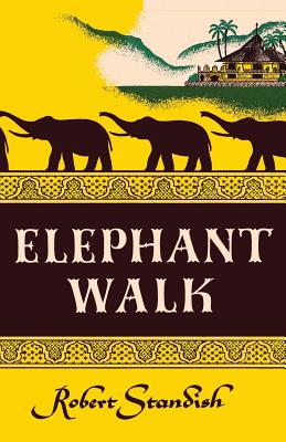 Elephant Walk - Standish, Robert, and Taylor, Elizabeth, and Sloan, Sam (Introduction by)