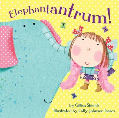 Elephantantrum! - Shields, Gillian