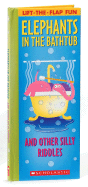 Elephants in the Bathtub and Other Silly Riddles