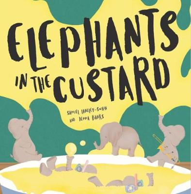 Elephants In The Custard - Langley-Swain, Samuel