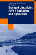 Elevated Ultraviolet (UV)-B Radiation and Agriculture