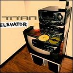 Elevator - Titan