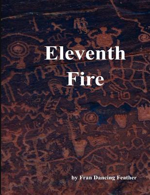 Eleventh Fire - Dancing Feather, Fran