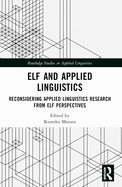 Elf and Applied Linguistics: Reconsidering Applied Linguistics Research from Elf Perspectives