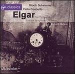 Elgar: Cello Concerto; Bloch: Schelomo