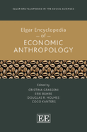 Elgar Encyclopedia of Economic Anthropology