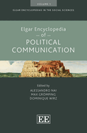 Elgar Encyclopedia of Political Communication