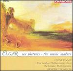 Elgar: Sea Pictures; The Music Makers