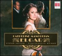 Elgar - Catherine Manoukian (violin); Staatskapelle Weimar; Stefan Solyom (conductor)