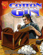 Eli Whitney and the Cotton Gin