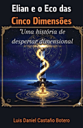 Elian e o Eco das Cinco Dimens�es