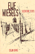 Elie Wiesel's Secretive Texts