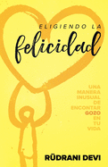 Eligiendo la felicidad (Spanish)
