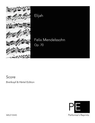 Elijah - Mendelssohn, Felix