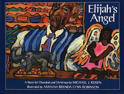 Elijah's Angel - Rosen, Michael J, and Robinson, Aminah Brenda Lynn (Illustrator)