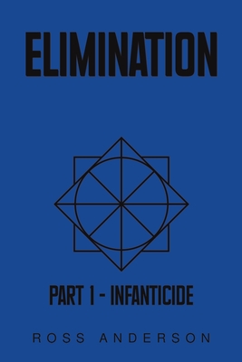 Elimination: Part 1 - Infanticide - Anderson, Ross