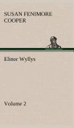 Elinor Wyllys, Volume 2