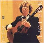 Eliot Fisk: F�r Eliot